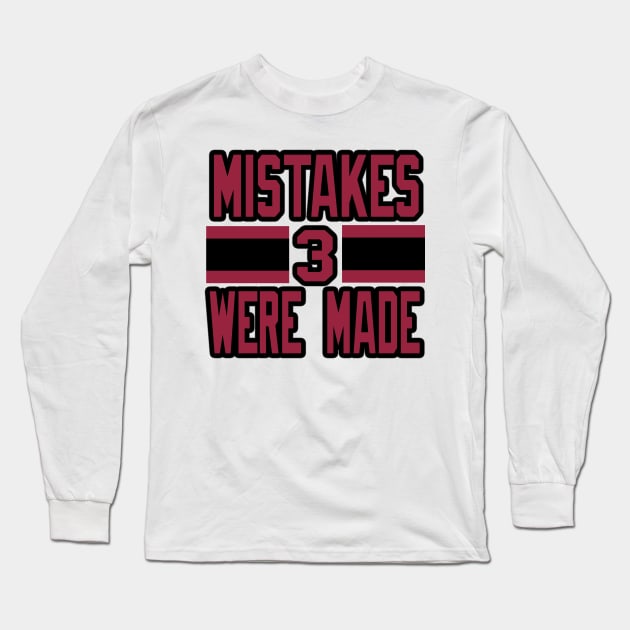 Mistakes Were Made! Long Sleeve T-Shirt by OffesniveLine